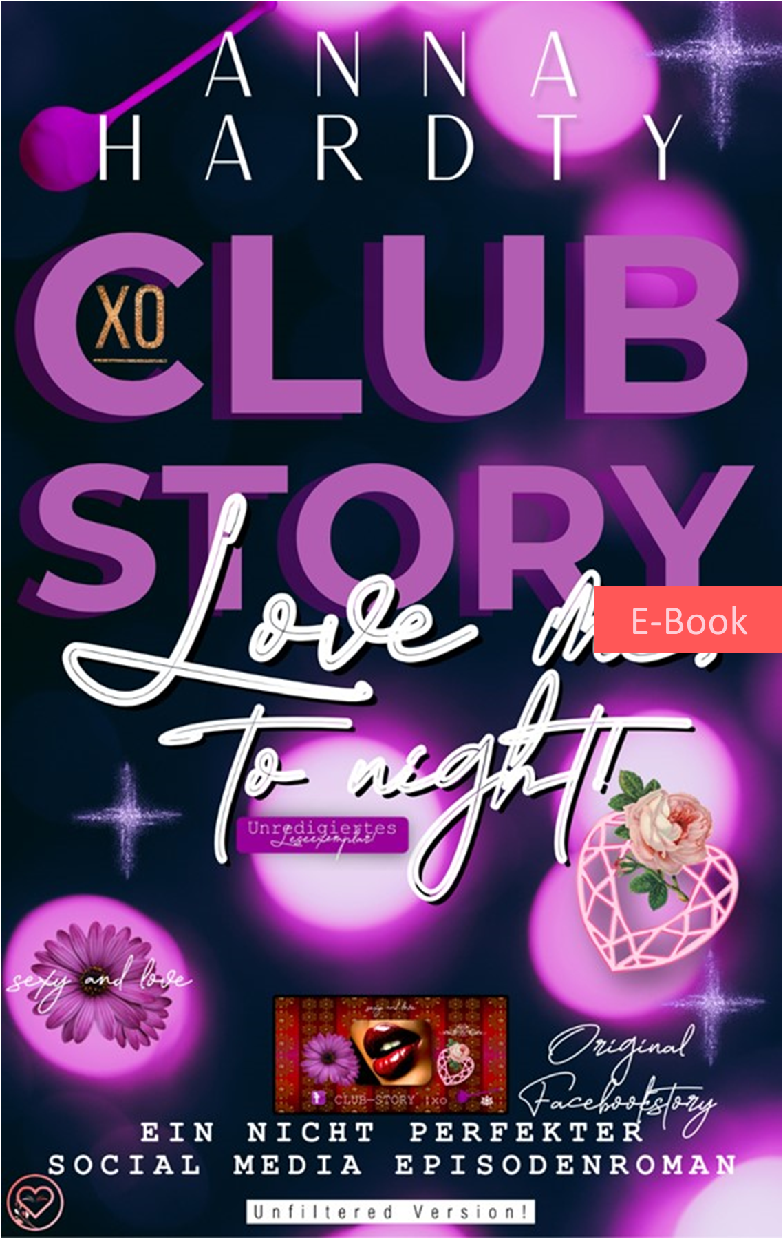 CLUBSTORY  | xo Love me, to night! Ein Episodenroman Social Media: (Lady like und Good-Girl Clubromanze) Unfiltered Version!