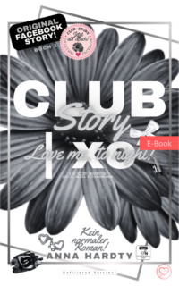 CLUB-STORY | xo Love me, to night! (EIN NICHT PERFEKTER SOCIAL MEDIA EPISODENROMAN): SEXY “HAVANNA” NACHTCLUBROMANCE in Unfiltered Version! – AMAZON SW-Edition matt