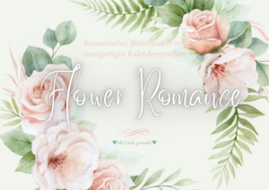 Flower Romance – Romantischer Blütenzauber (CALVENDO Premium Wandkalender 2025)